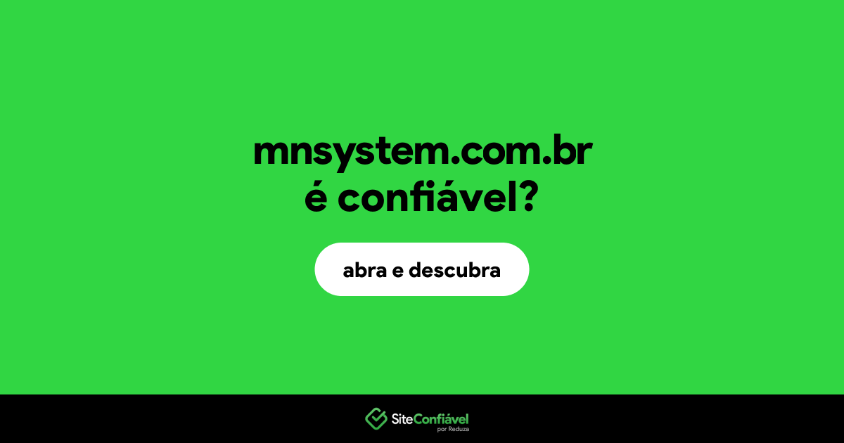 O site mnsystem.com.br é confiável?