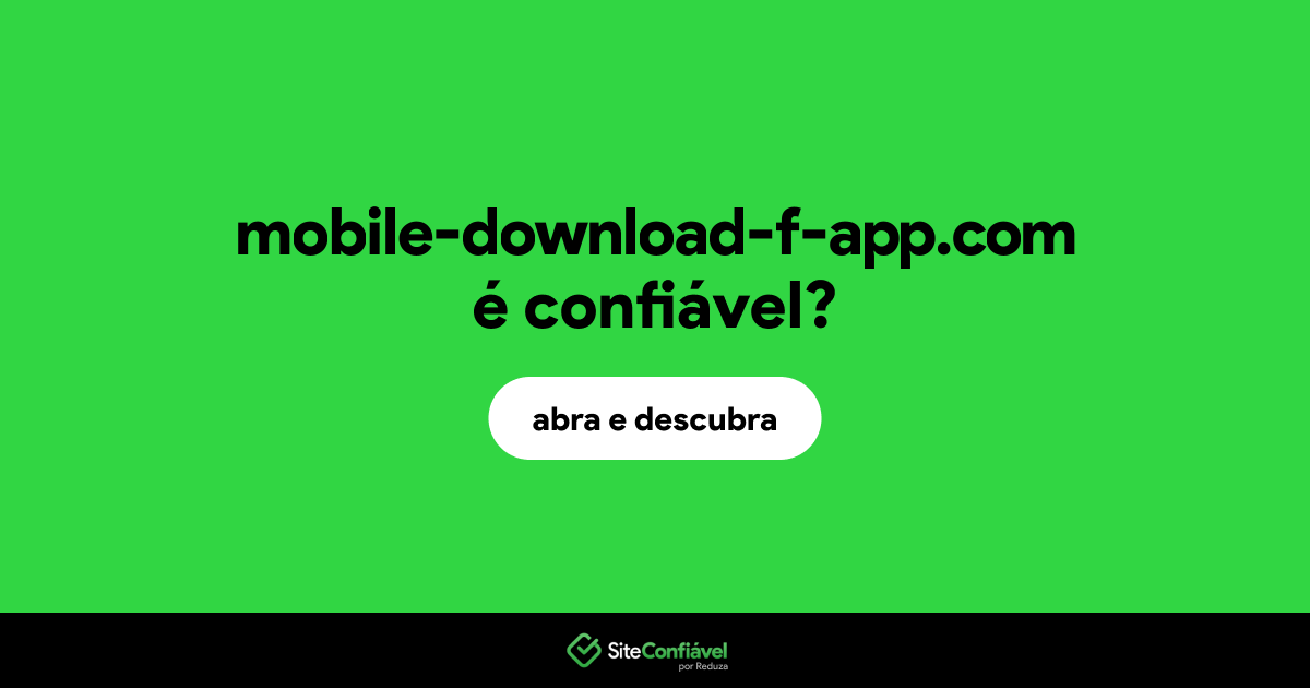 O site mobile-download-f-app.com é confiável?
