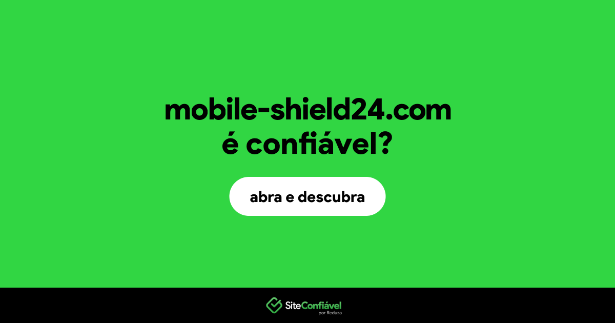 O site mobile-shield24.com é confiável?