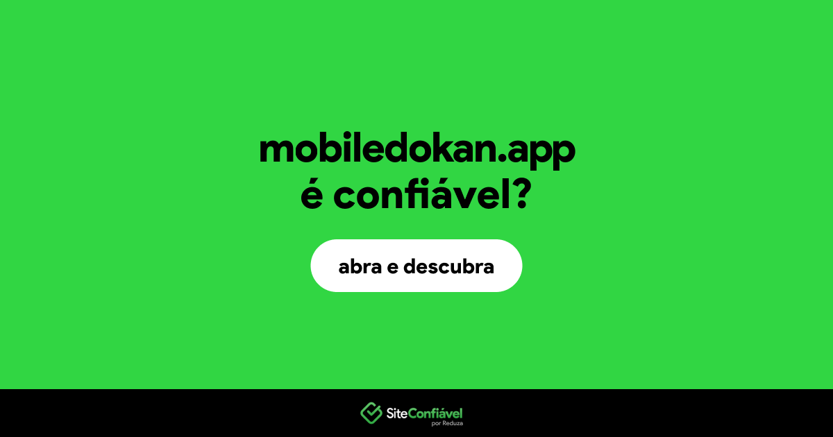 O site mobiledokan.app é confiável?
