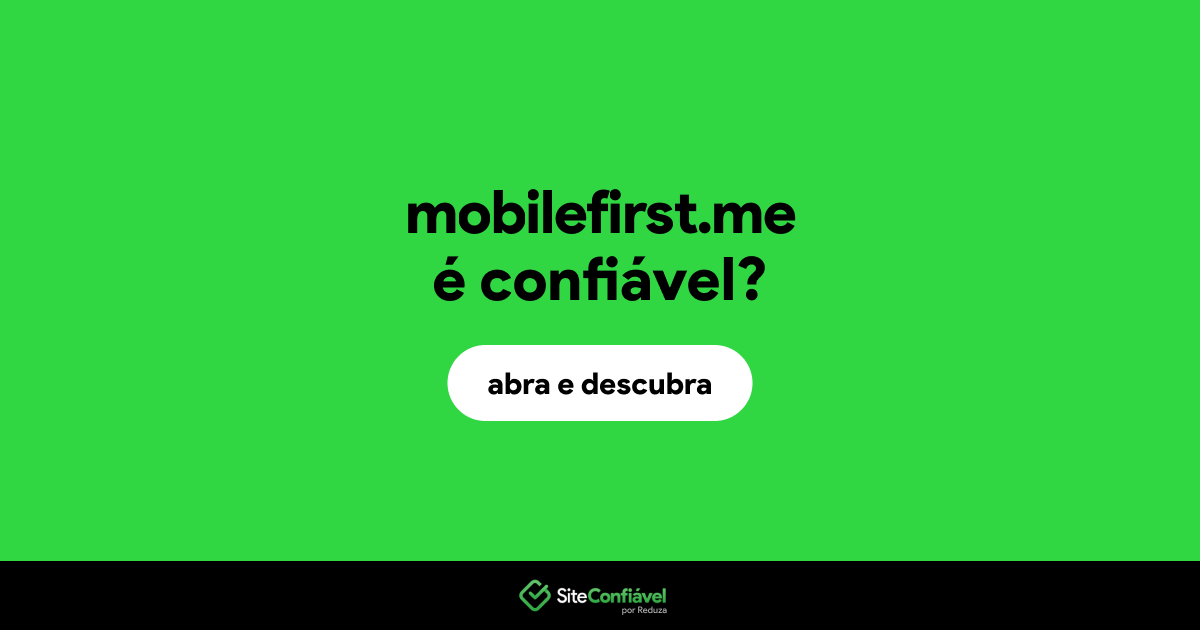 O site mobilefirst.me é confiável?