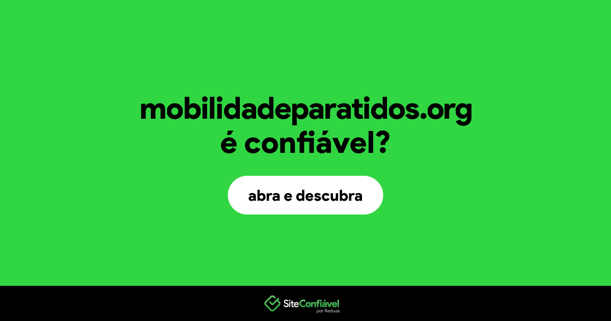 O site mobilidadeparatidos.org é confiável?