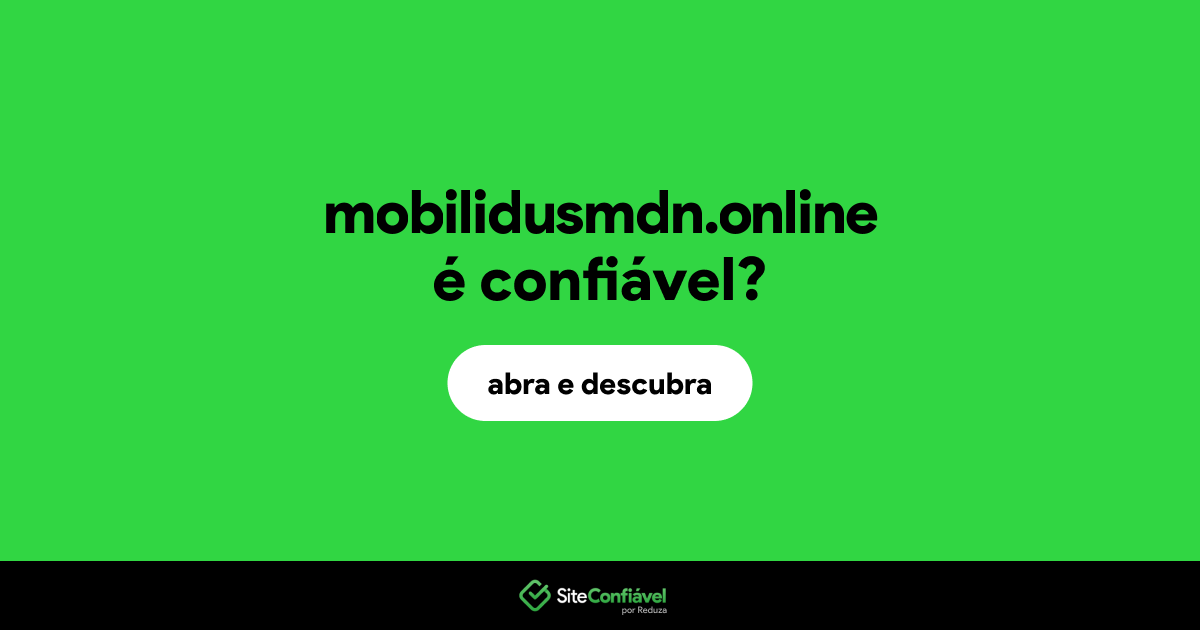O site mobilidusmdn.online é confiável?