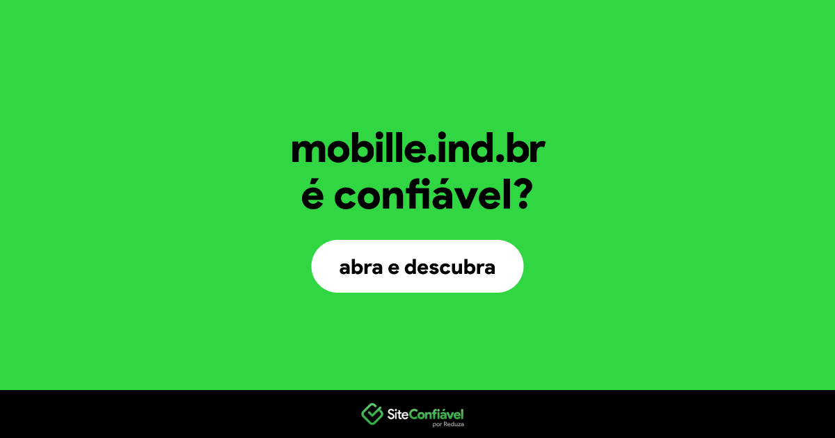 O site mobille.ind.br é confiável?
