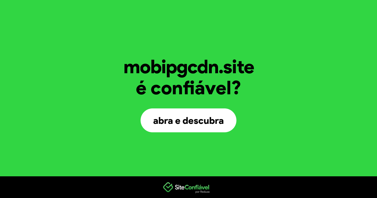 O site mobipgcdn.site é confiável?