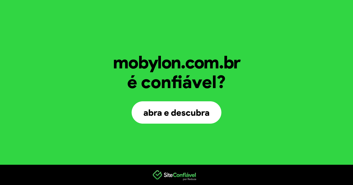 O site mobylon.com.br é confiável?