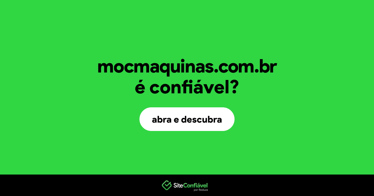 O site mocmaquinas.com.br é confiável?