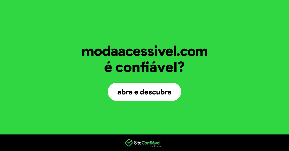 O site modaacessivel.com é confiável?