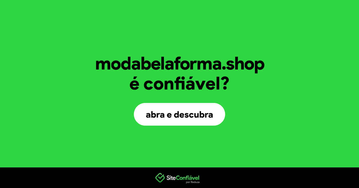 O site modabelaforma.shop é confiável?