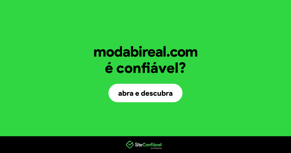 O site modabireal.com é confiável?