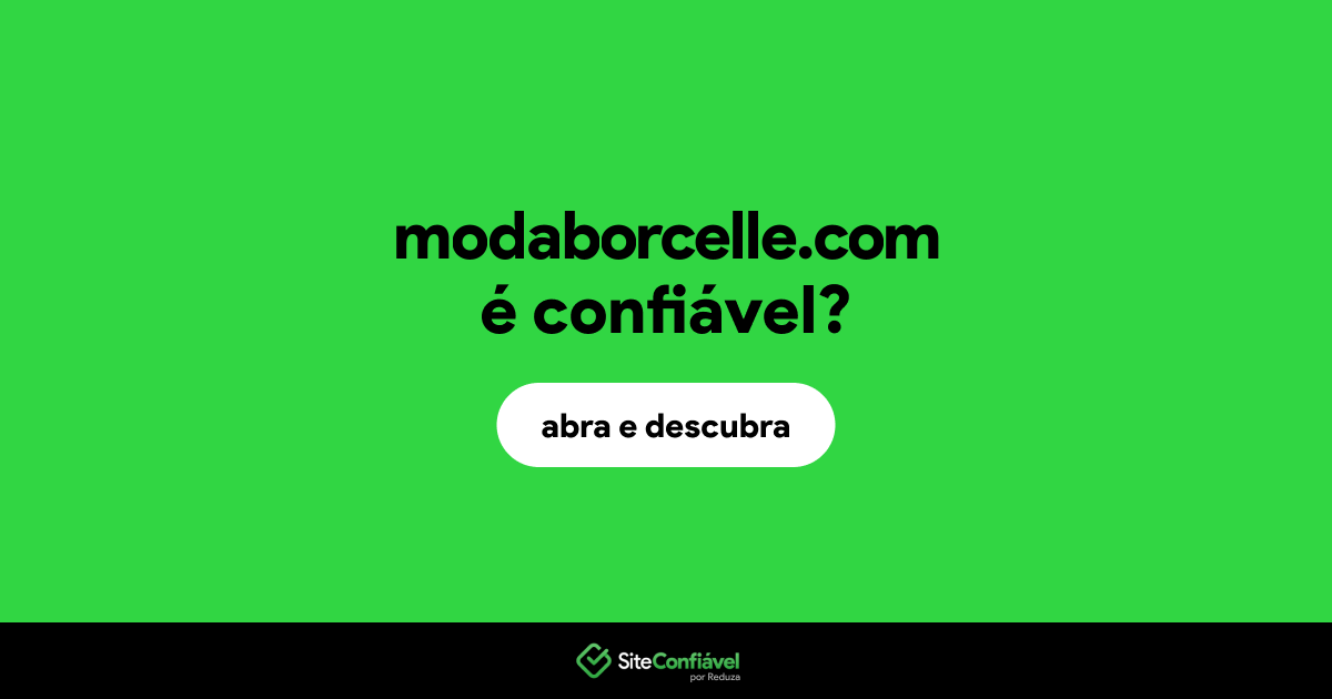 O site modaborcelle.com é confiável?
