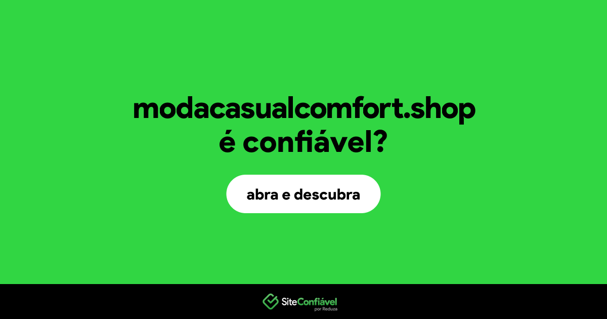 O site modacasualcomfort.shop é confiável?