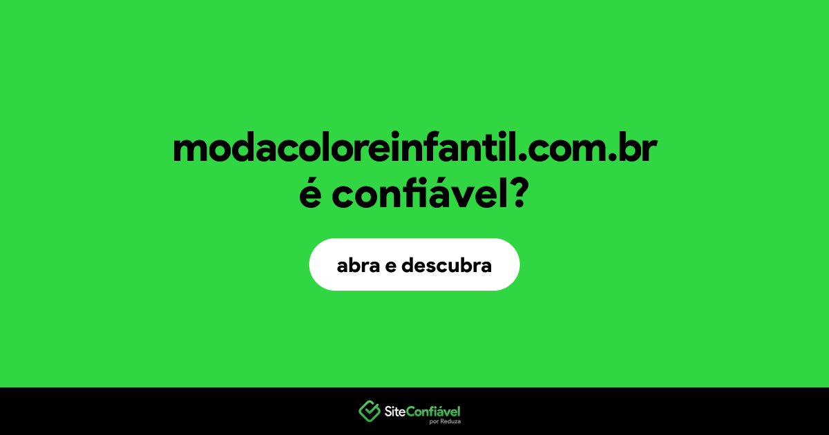 O site modacoloreinfantil.com.br é confiável?