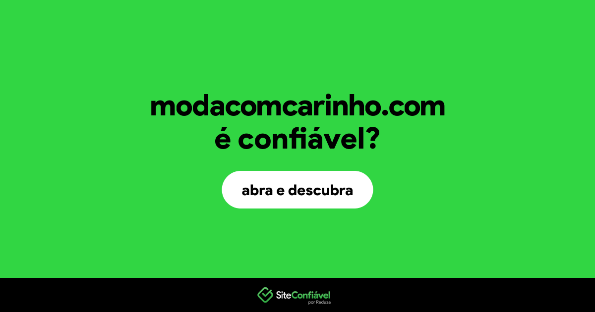 O site modacomcarinho.com é confiável?