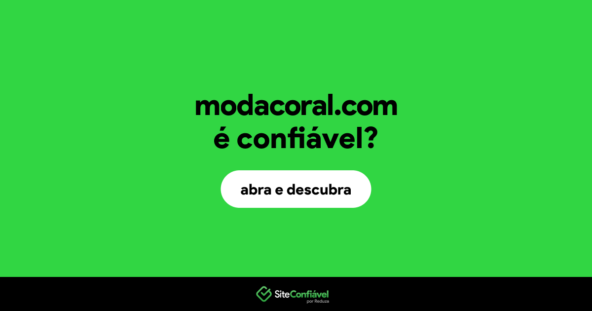 O site modacoral.com é confiável?