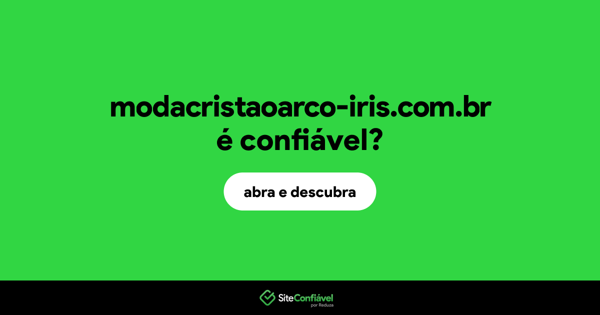 O site modacristaoarco-iris.com.br é confiável?