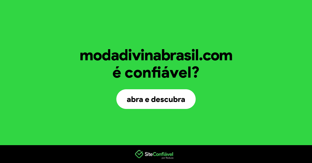 O site modadivinabrasil.com é confiável?