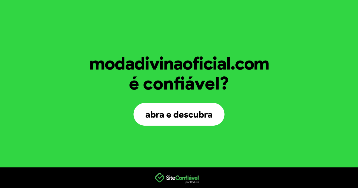O site modadivinaoficial.com é confiável?