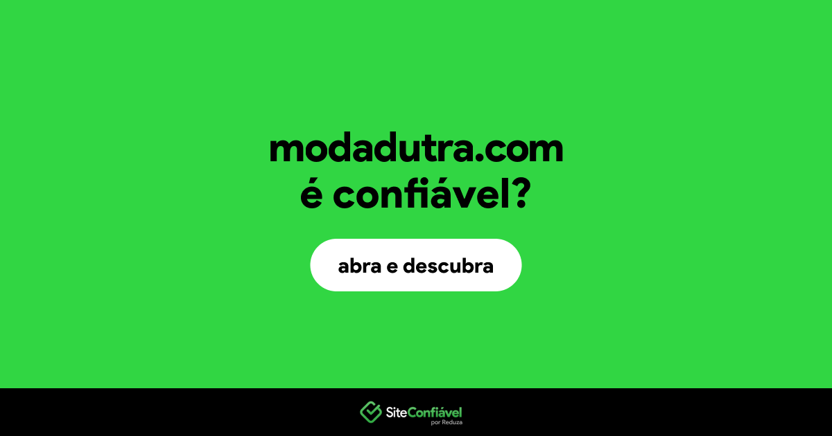 O site modadutra.com é confiável?