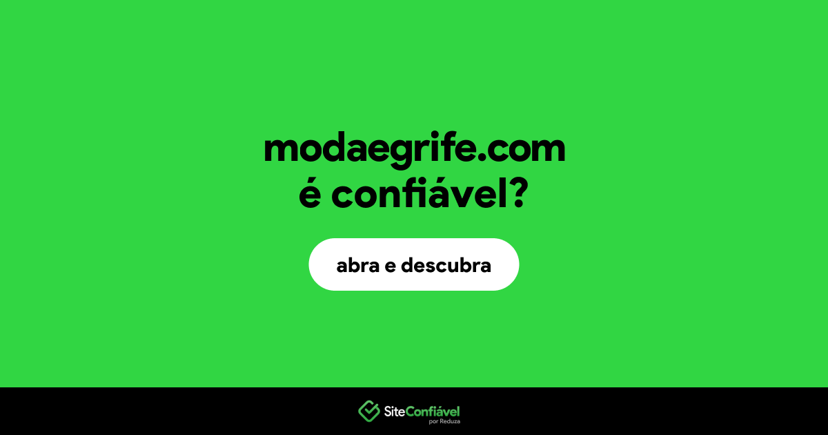 O site modaegrife.com é confiável?