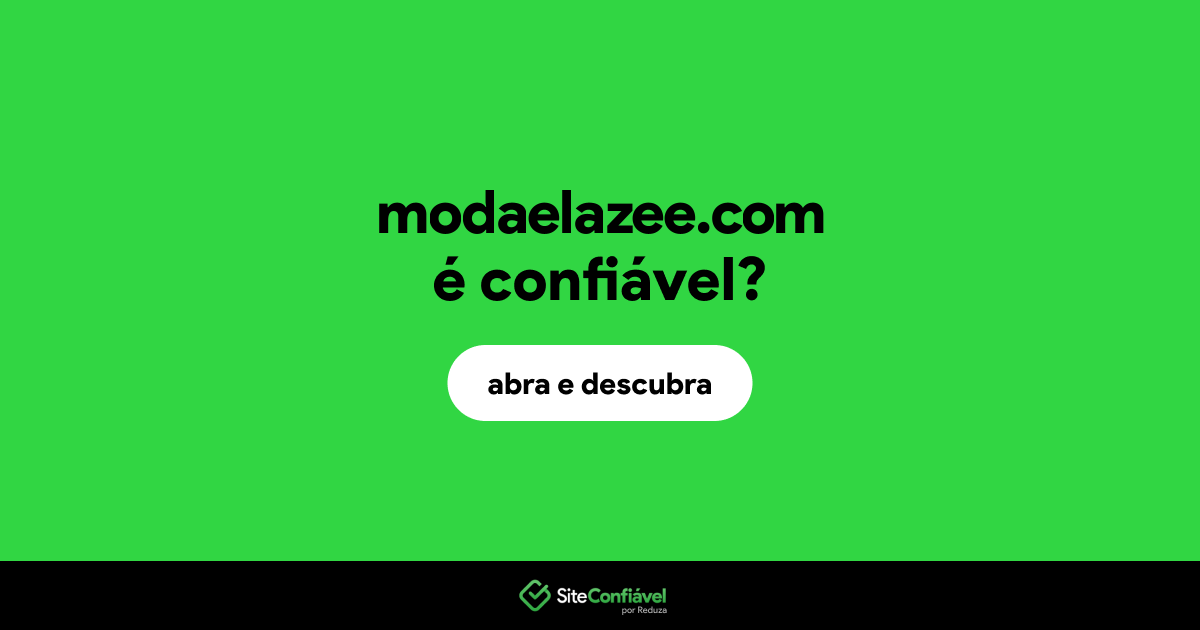 O site modaelazee.com é confiável?