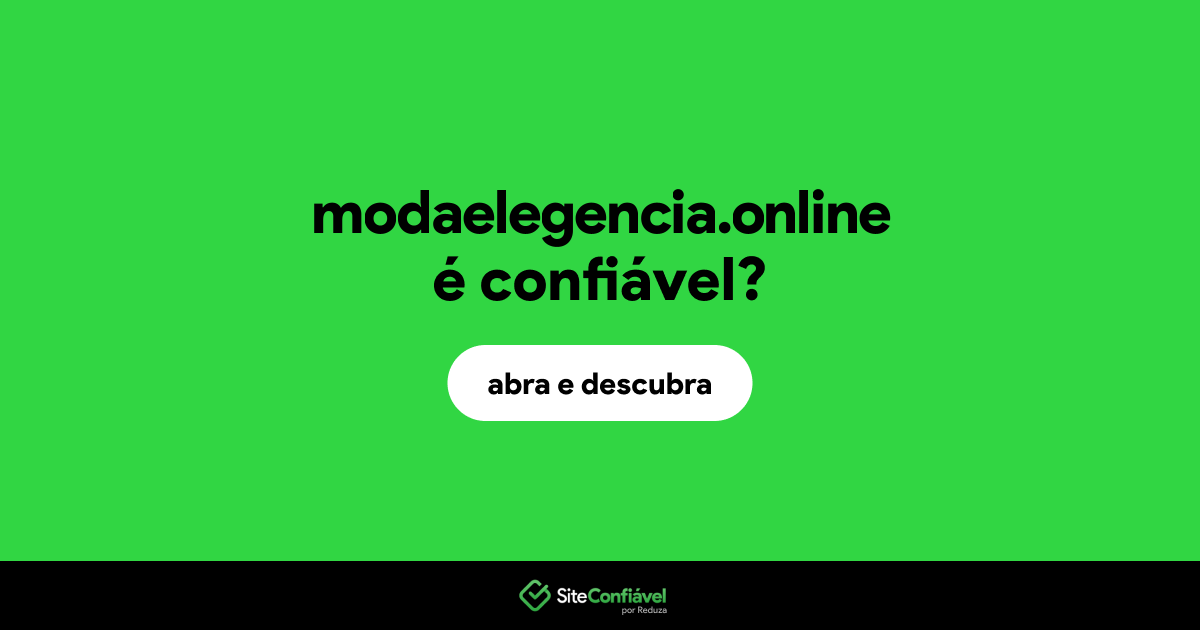 O site modaelegencia.online é confiável?