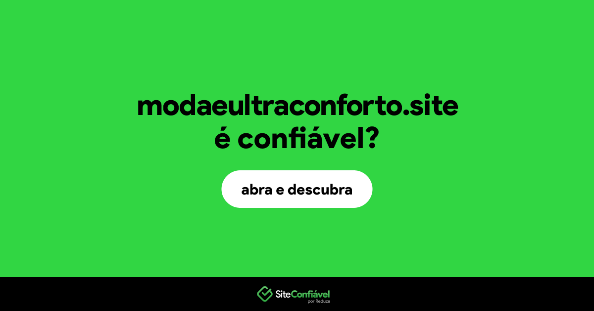 O site modaeultraconforto.site é confiável?