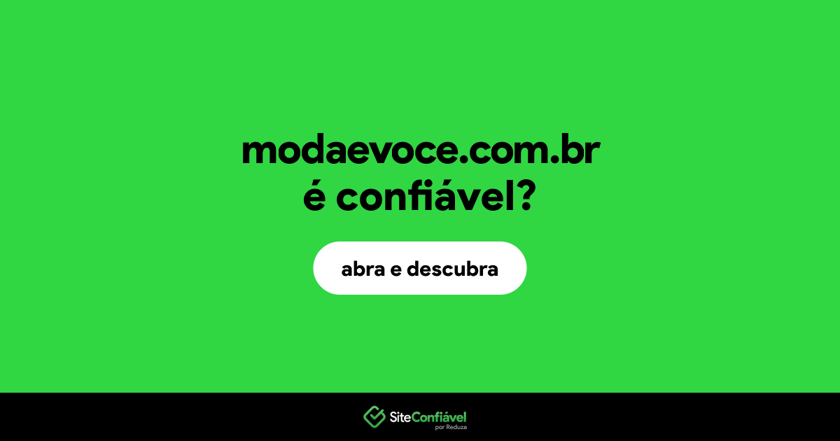 O site modaevoce.com.br é confiável?
