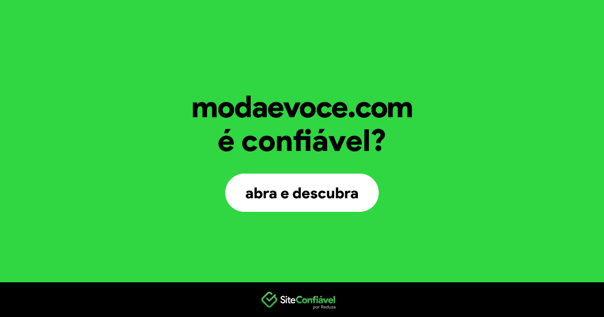 O site modaevoce.com é confiável?