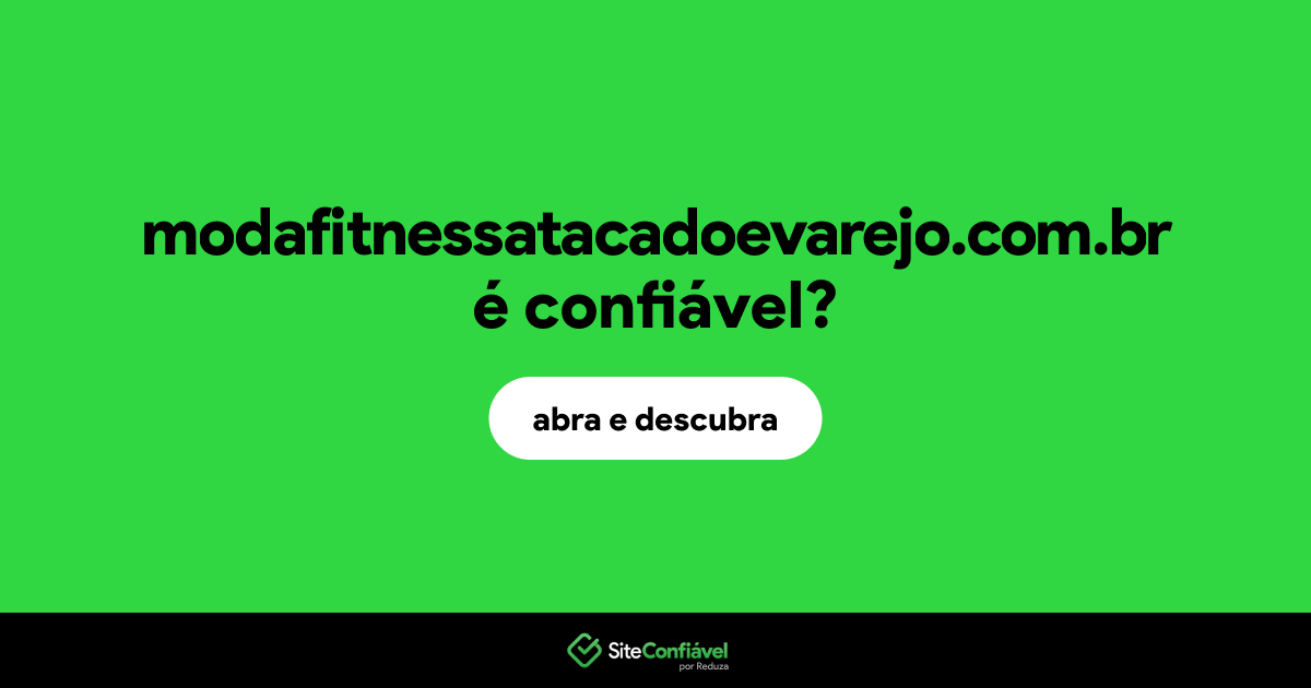 O site modafitnessatacadoevarejo.com.br é confiável?