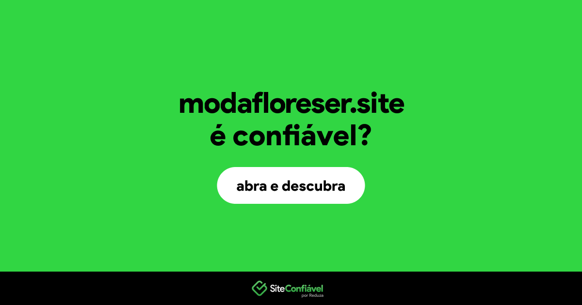 O site modafloreser.site é confiável?