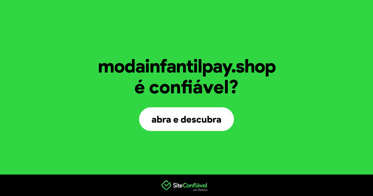 O site modainfantilpay.shop é confiável?