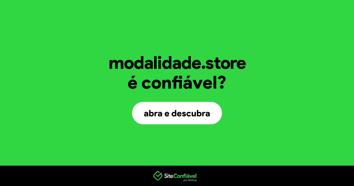 O site modalidade.store é confiável?