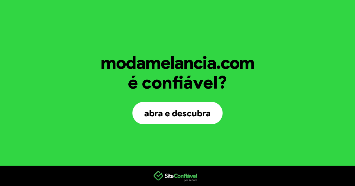 O site modamelancia.com é confiável?