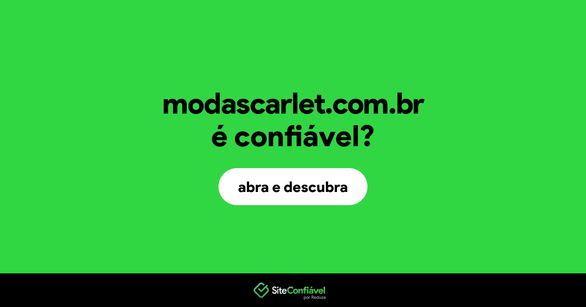 O site modascarlet.com.br é confiável?
