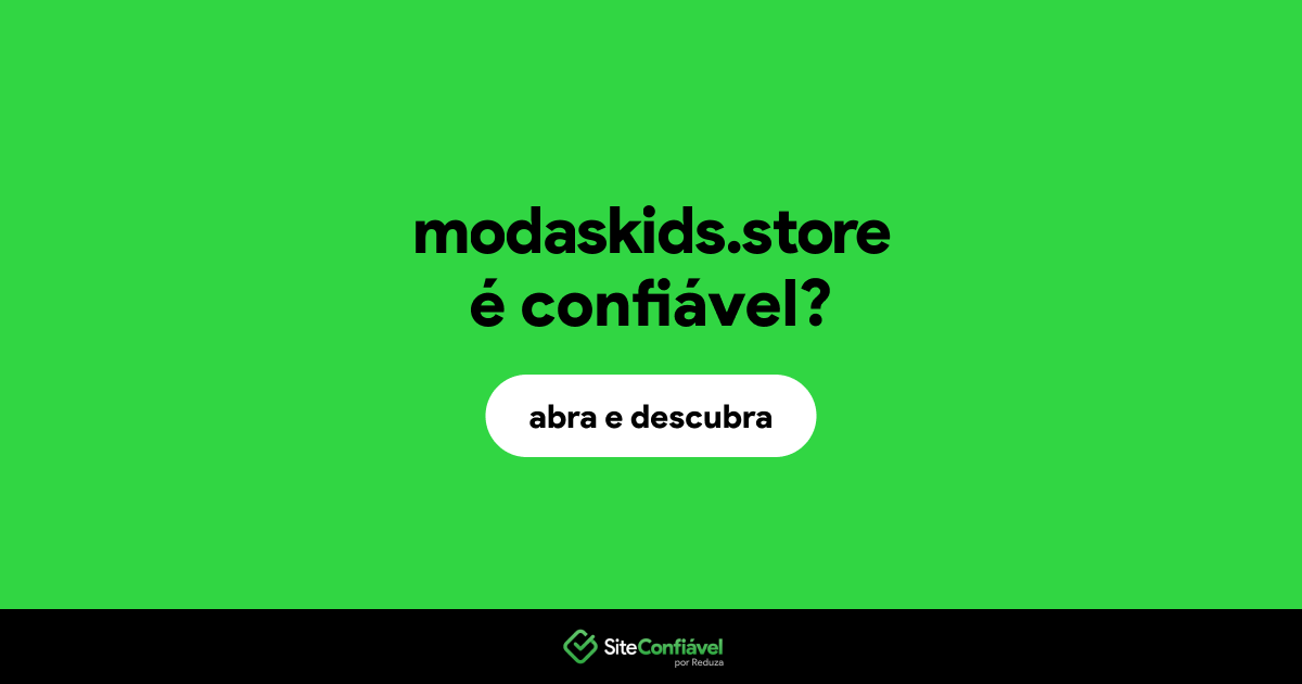 O site modaskids.store é confiável?