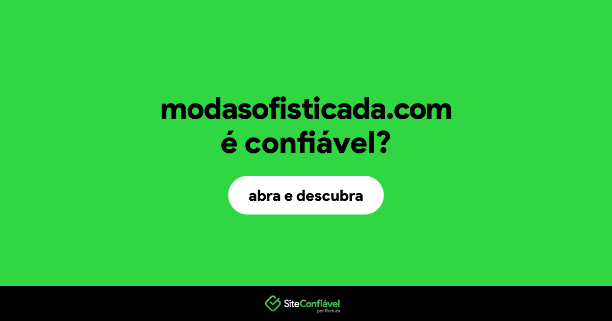 O site modasofisticada.com é confiável?
