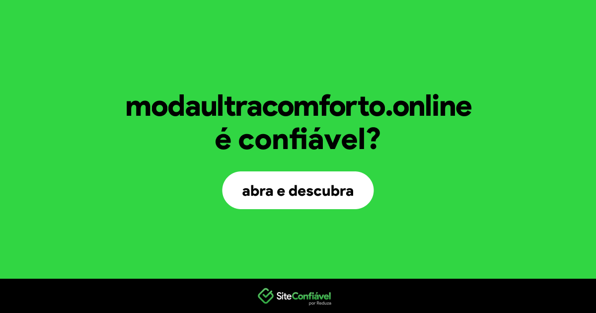 O site modaultracomforto.online é confiável?