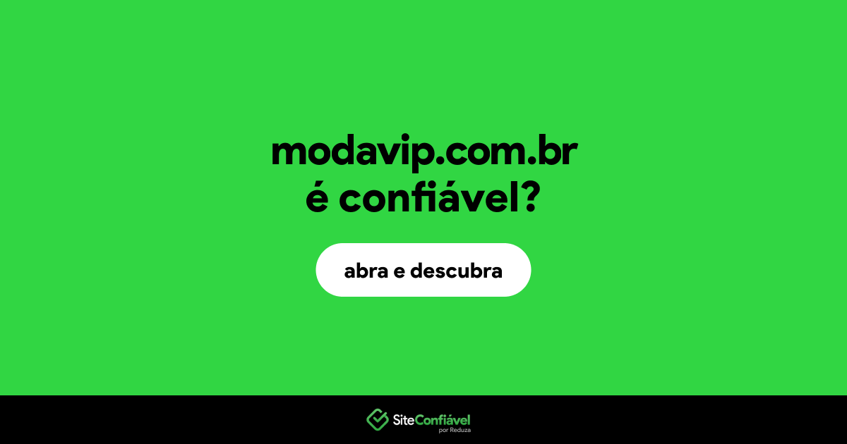 O site modavip.com.br é confiável?