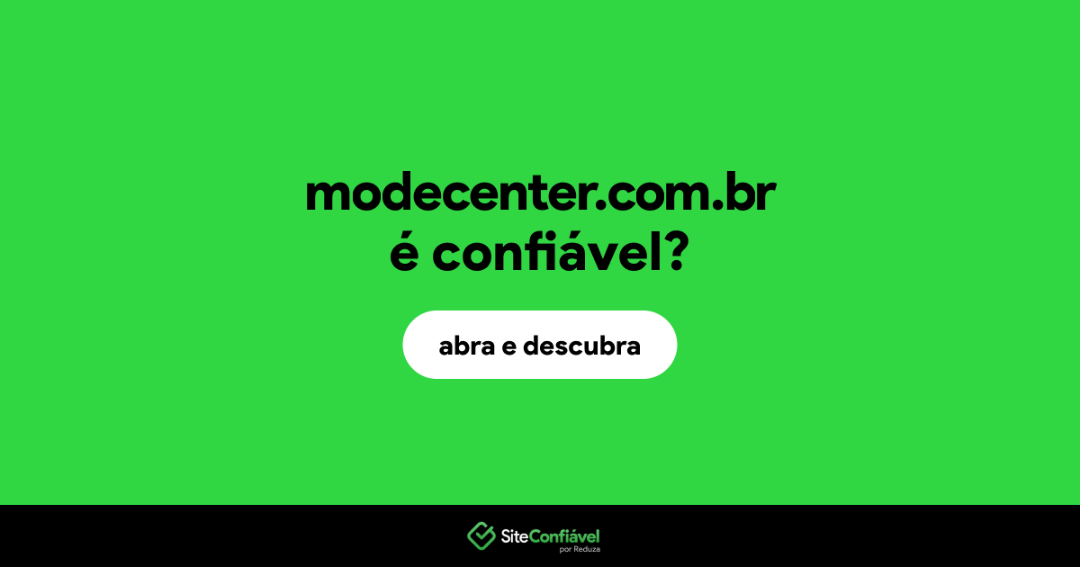 O site modecenter.com.br é confiável?