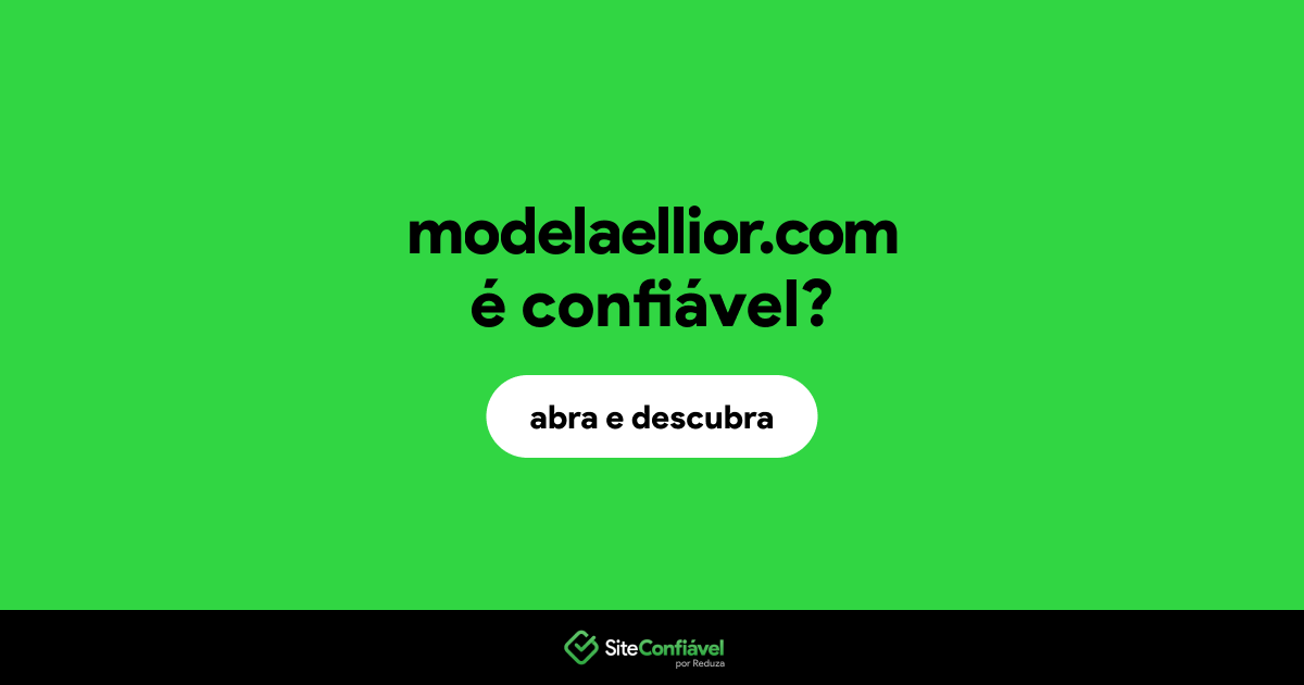 O site modelaellior.com é confiável?