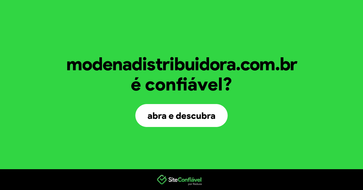 O site modenadistribuidora.com.br é confiável?