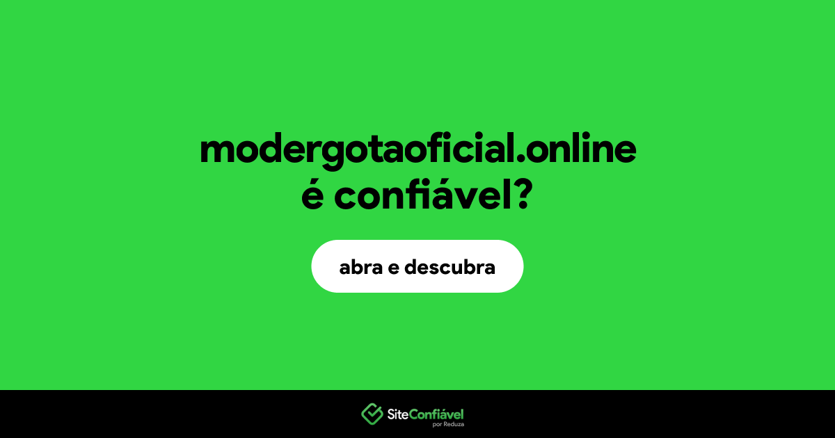 O site modergotaoficial.online é confiável?