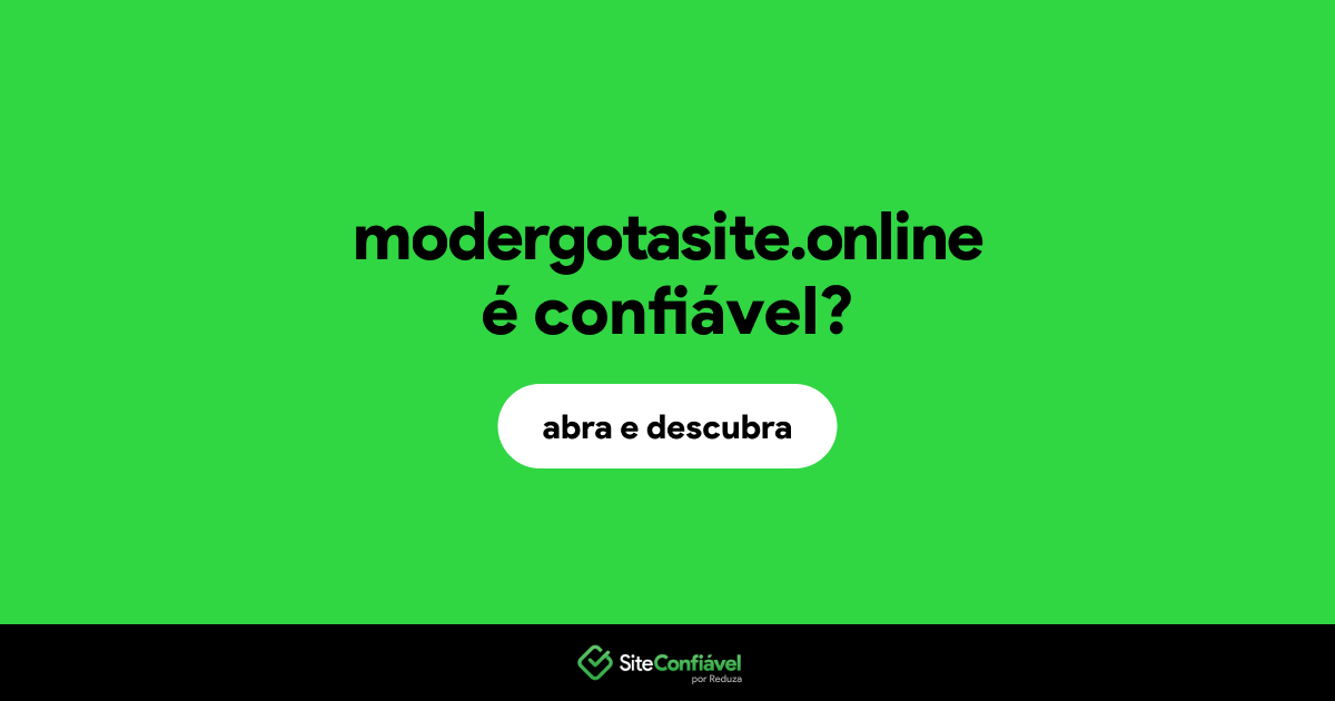 O site modergotasite.online é confiável?