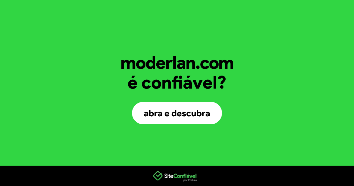 O site moderlan.com é confiável?