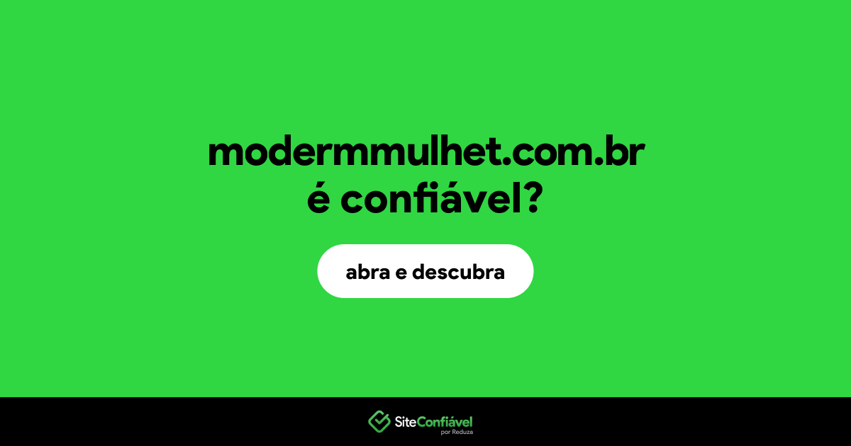 O site modermmulhet.com.br é confiável?