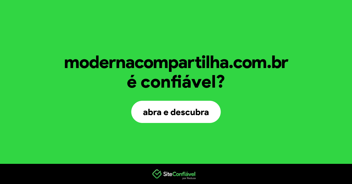 O site modernacompartilha.com.br é confiável?