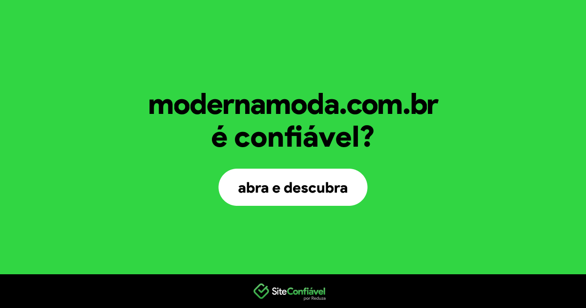 O site modernamoda.com.br é confiável?