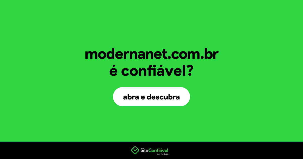 O site modernanet.com.br é confiável?