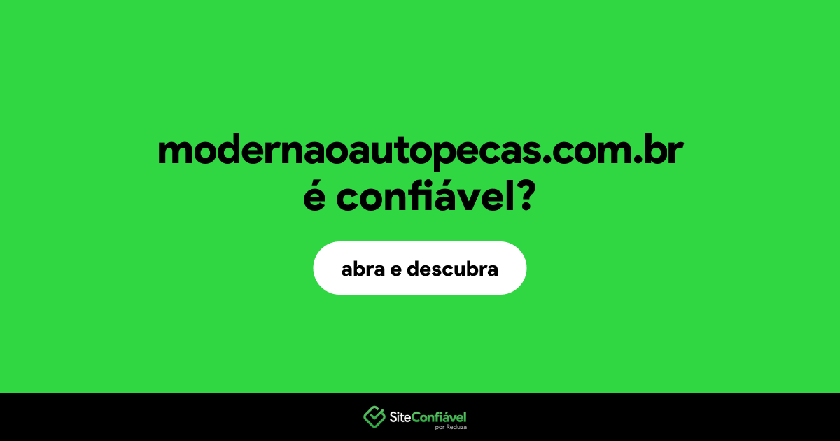 O site modernaoautopecas.com.br é confiável?